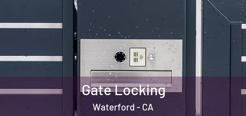  Gate Locking Waterford - CA